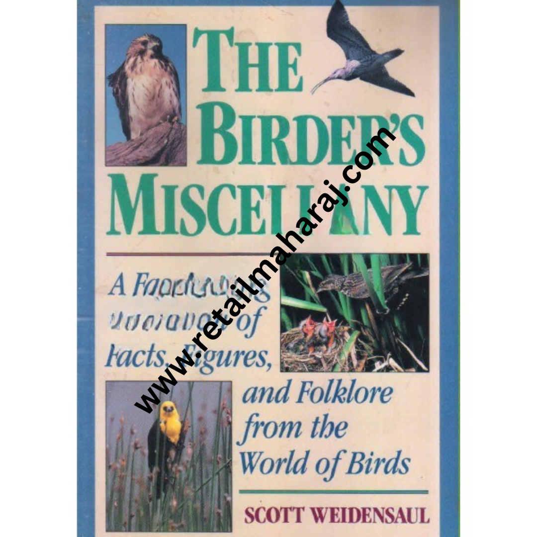 The Birder Miscellany A Fascinating Collection of Facts, Figures, and Folklore from the World of Birds - Retail Maharaj