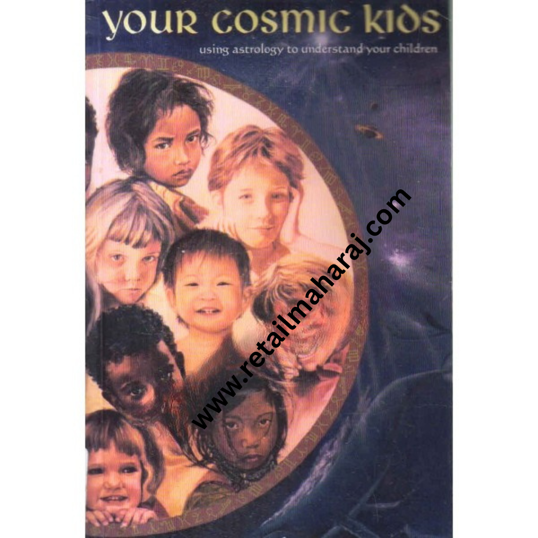 your cosmic kids Using Astrology to Understand Your Children - Retail Maharaj