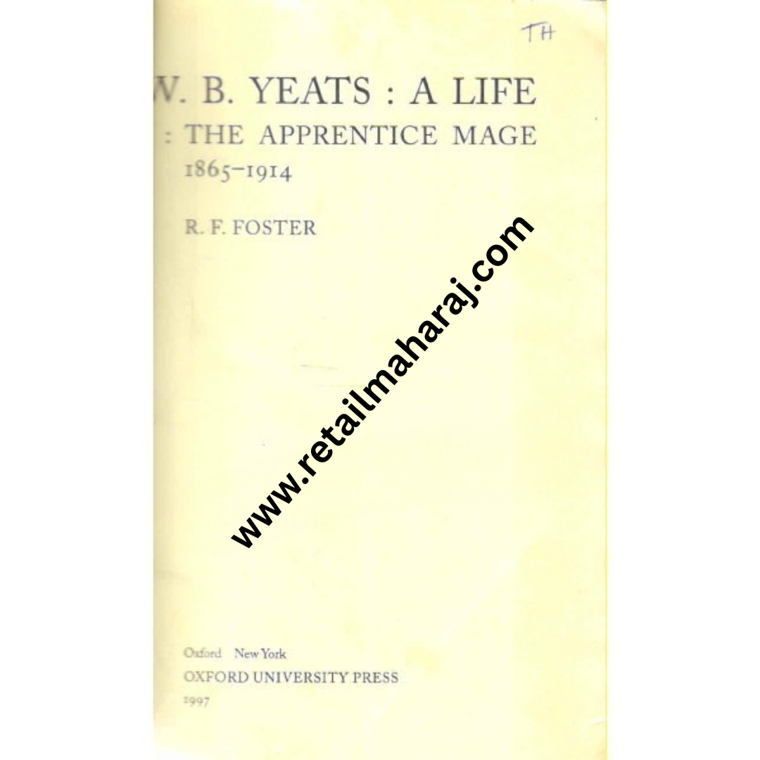 w b yeats a life i the apprentice mage 1865 to 1914