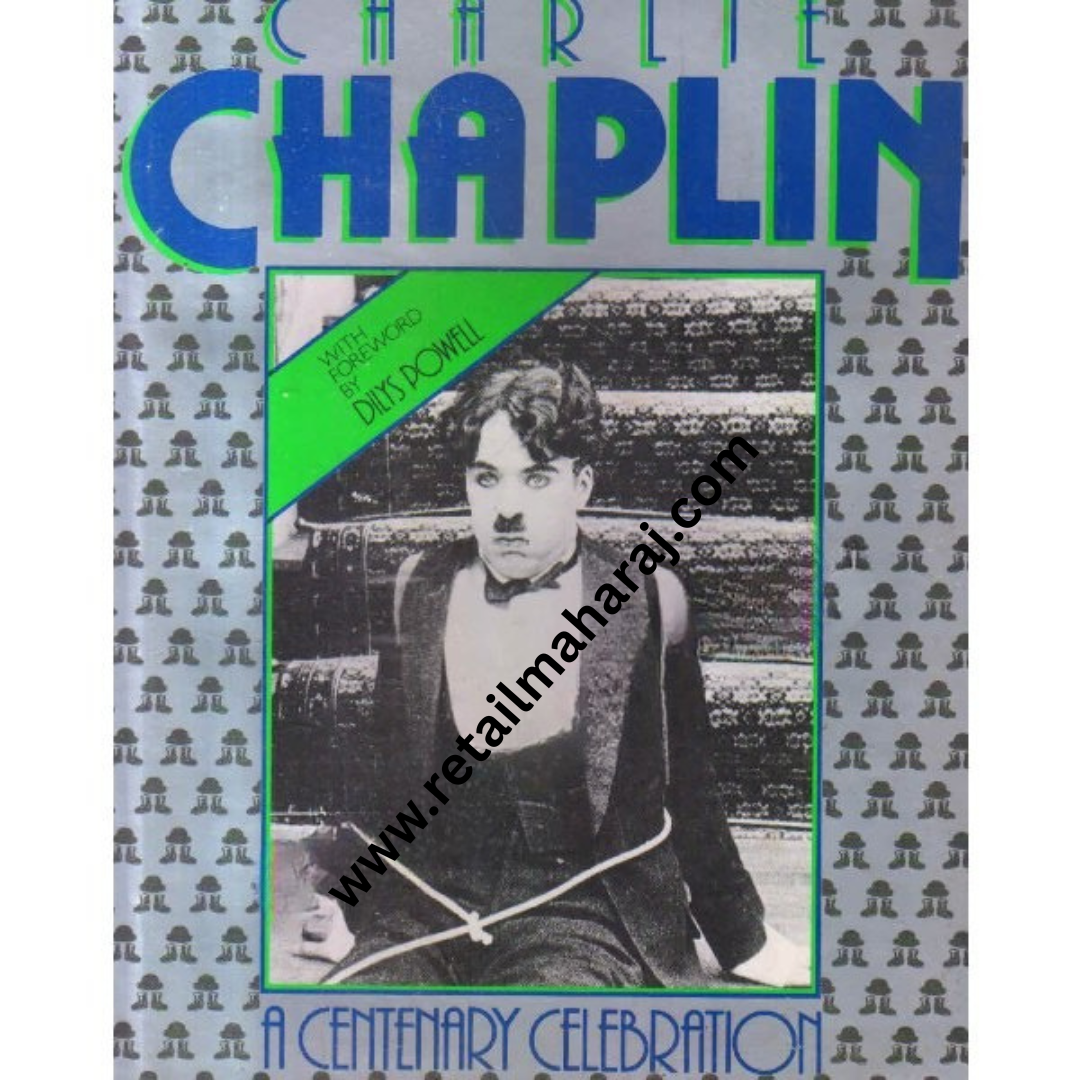charlie chaplin A Centenary Celebration 1st edition