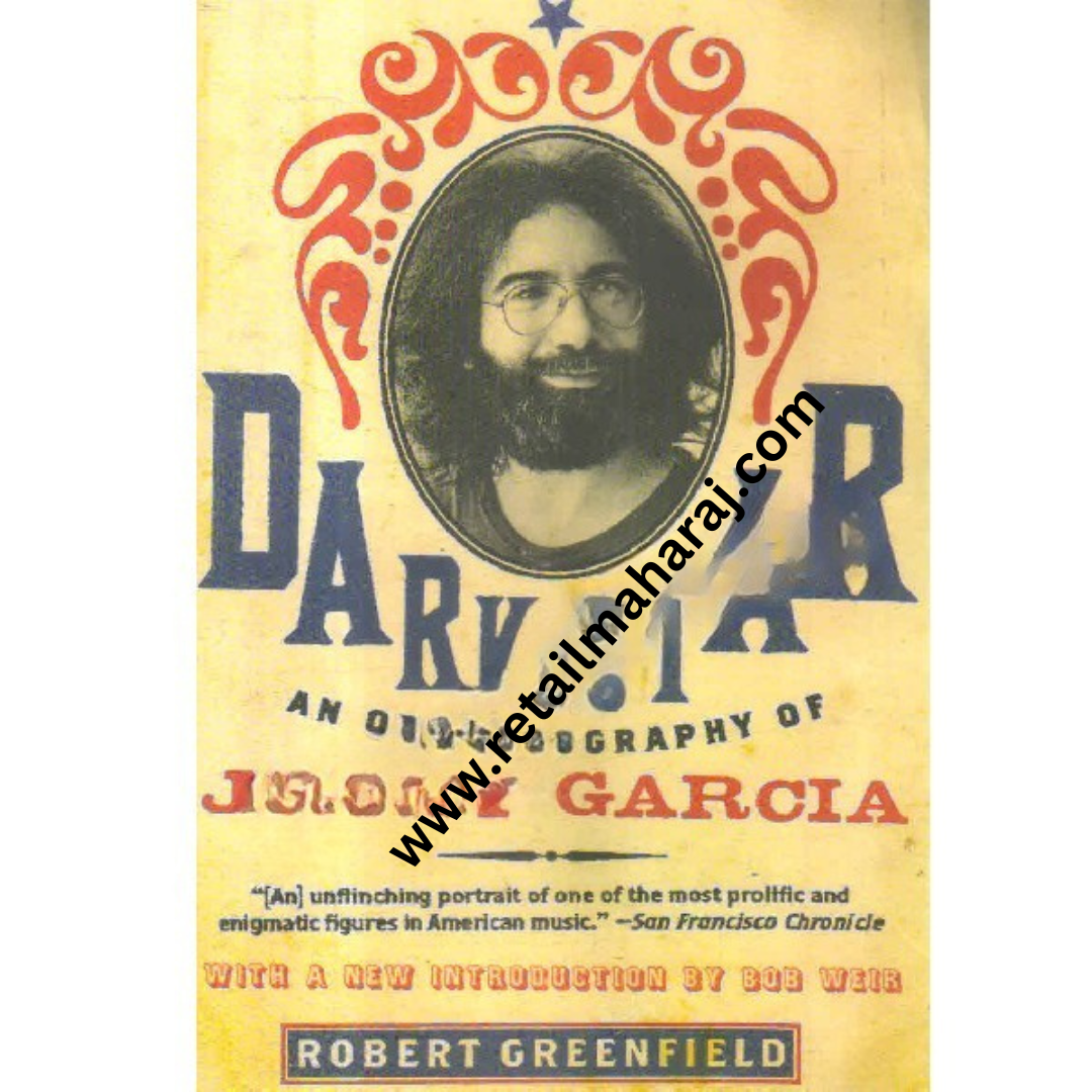 Dark Star an oral Biography of Jerry Garcia