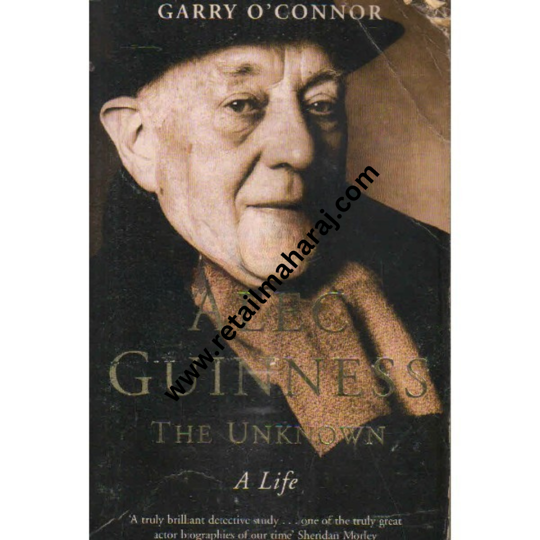 Alec Guinness The Unknown A Life