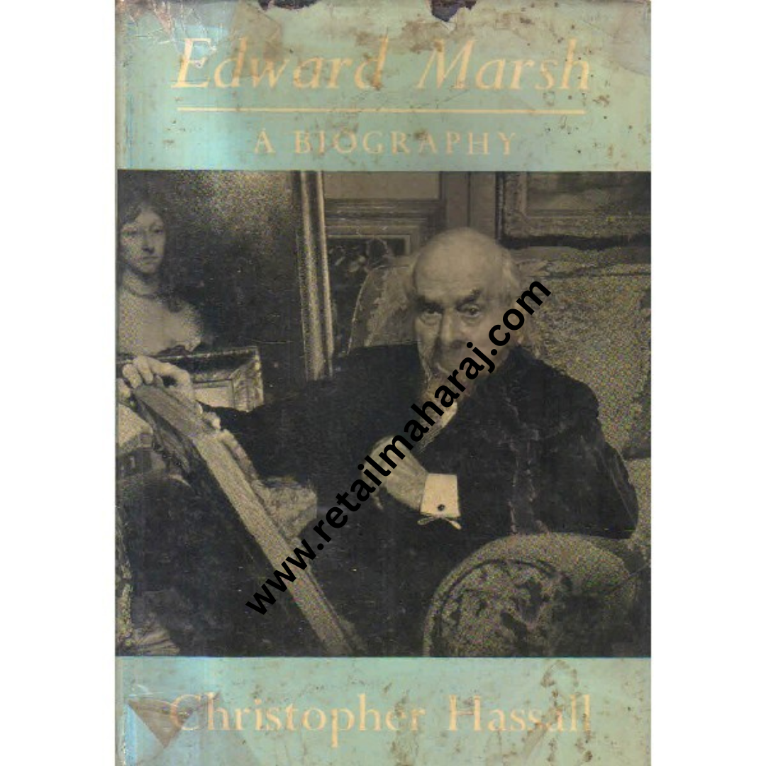 Edward Marsh, Patron of the Arts A Biography 1st edition