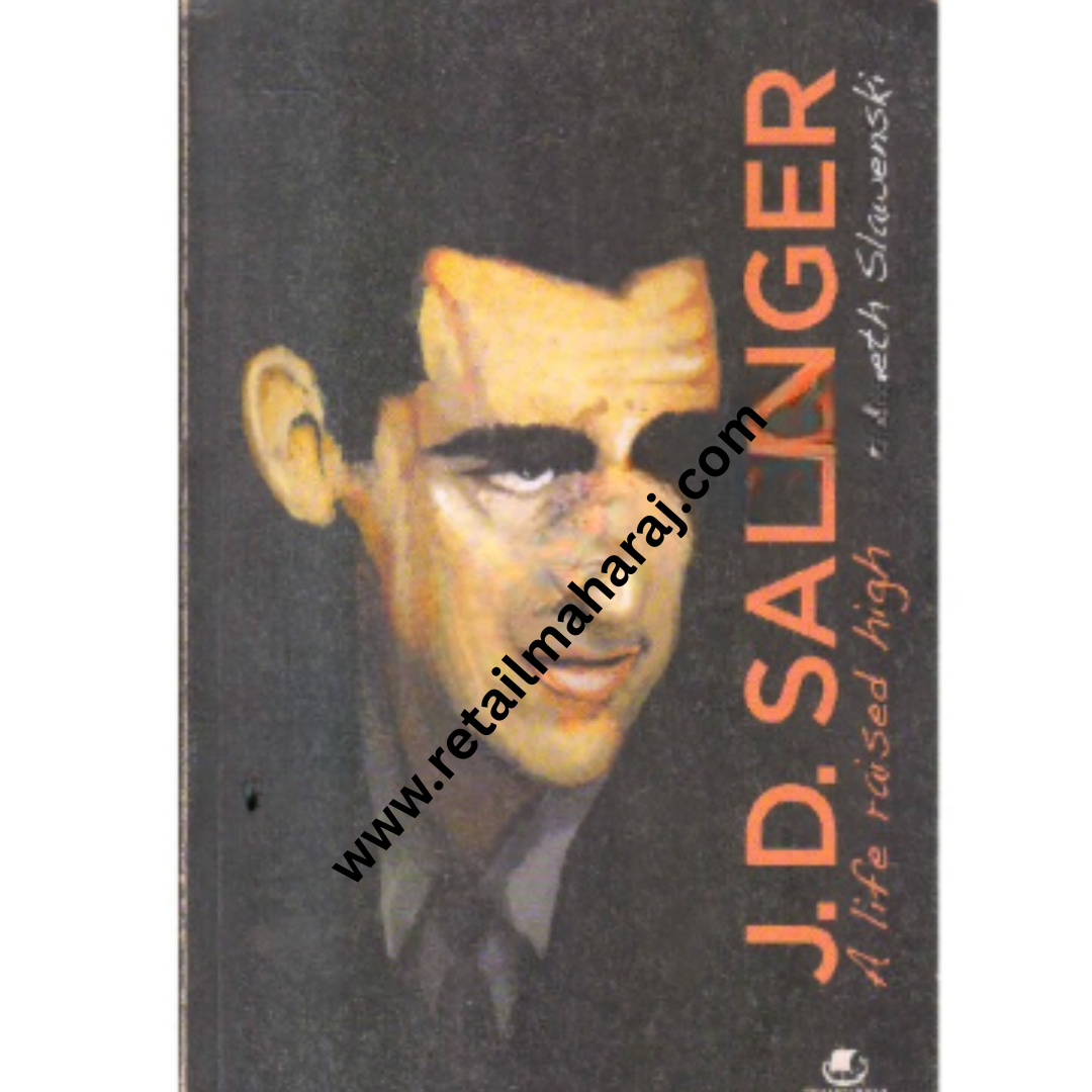 J.D.Salinger a life raised high