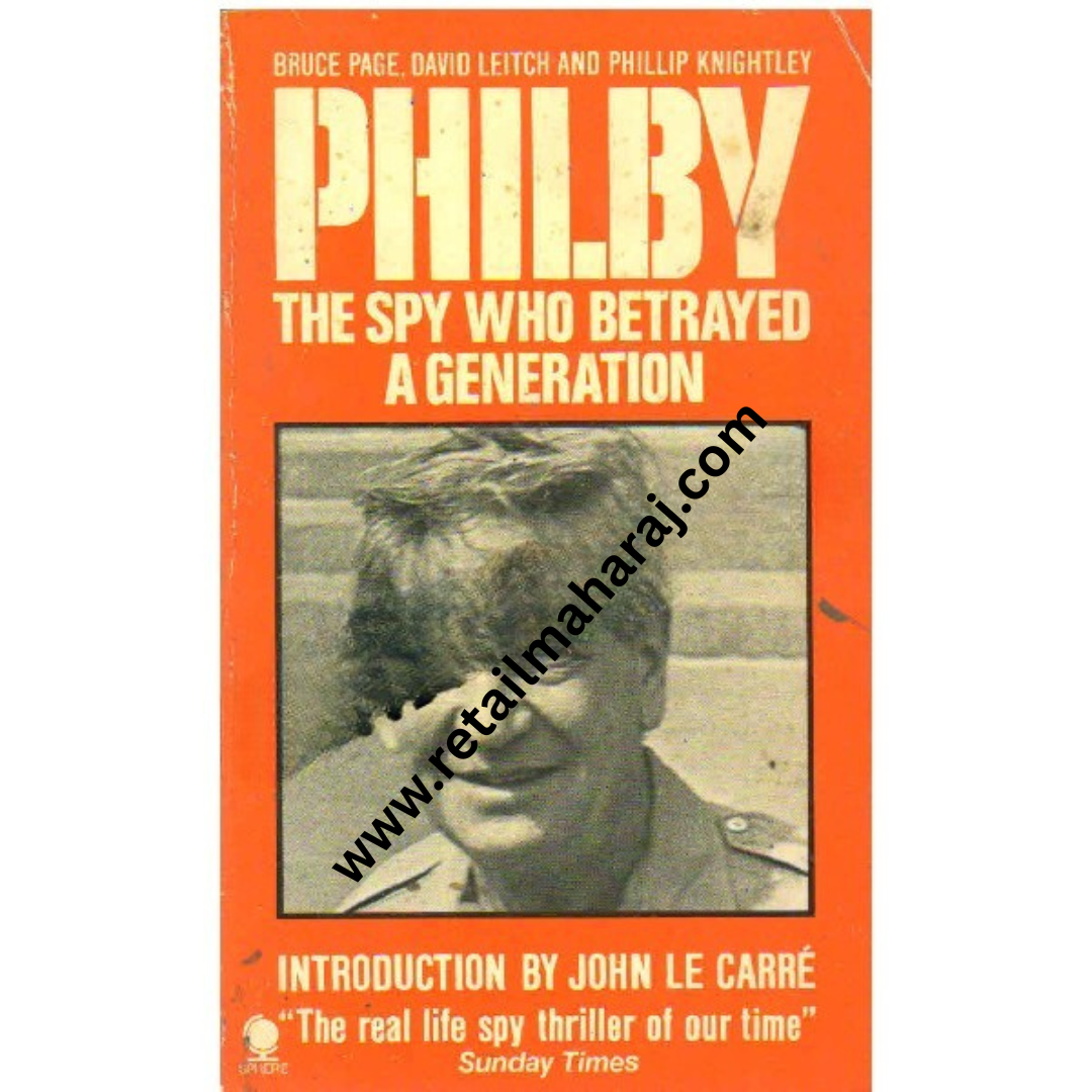 Philby, the Spy Who Betrayed a Generation