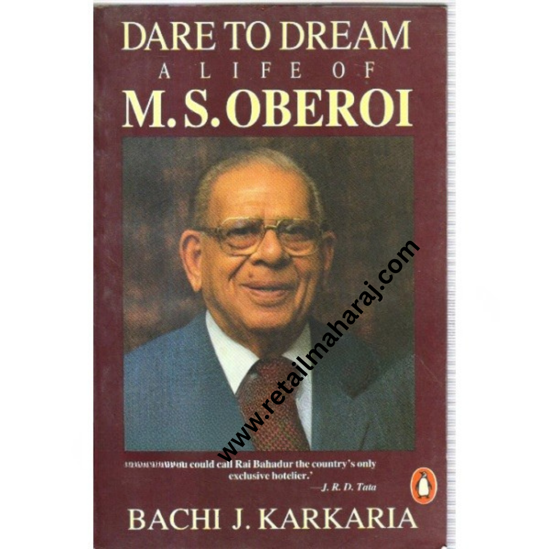 Dare to Dream A Life of M.S. Oberoi