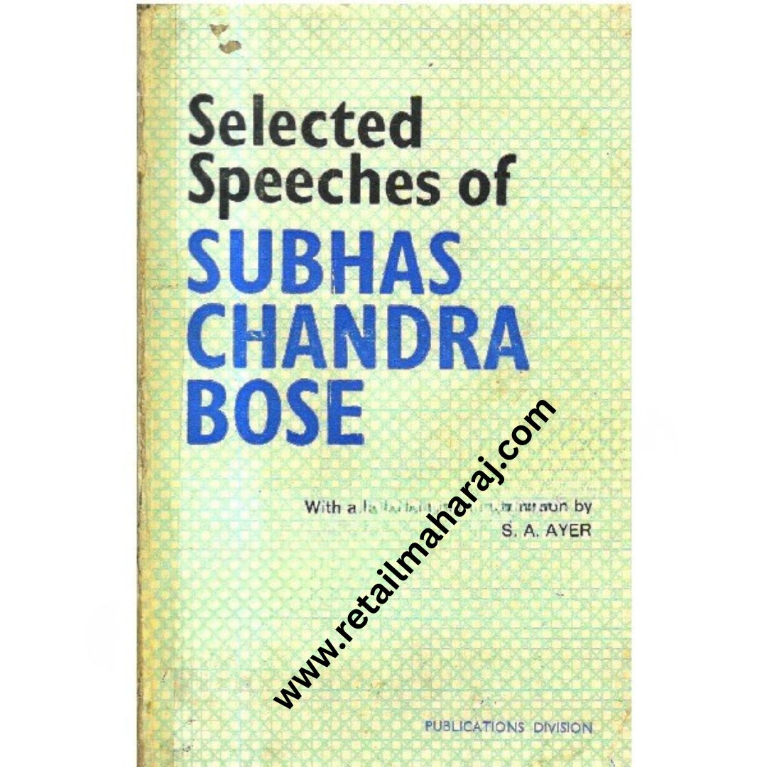 Selected Speeches of Subhas Chandra Bose.
