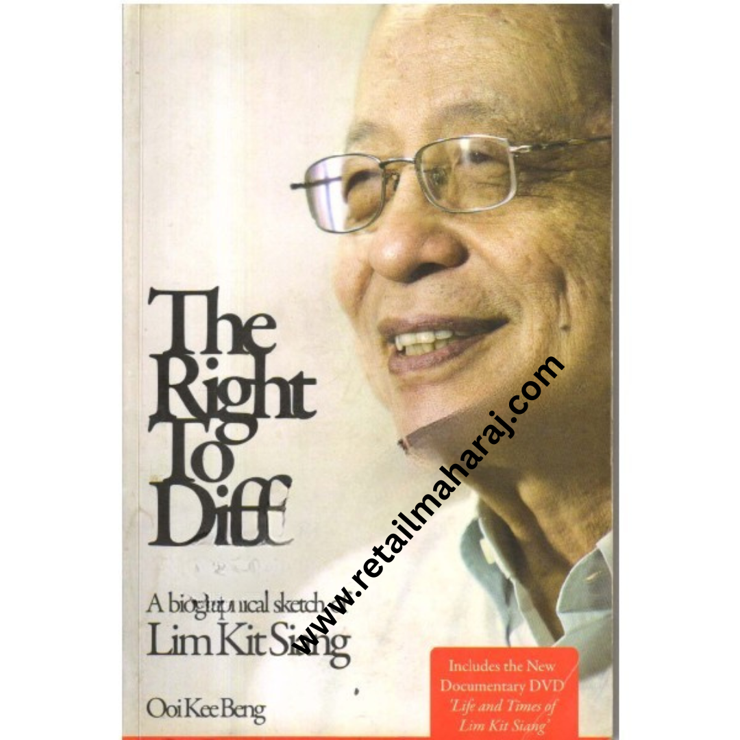 The Right to Differ A Biographical sketch of Lim Kit Siang 1st Edition