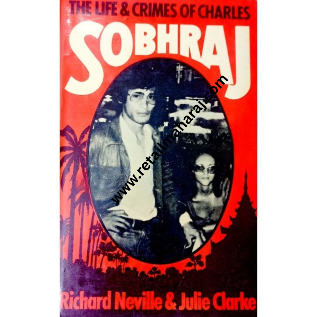 THE LIFE AND CRIMES of Charles Sobhraj 1st edition