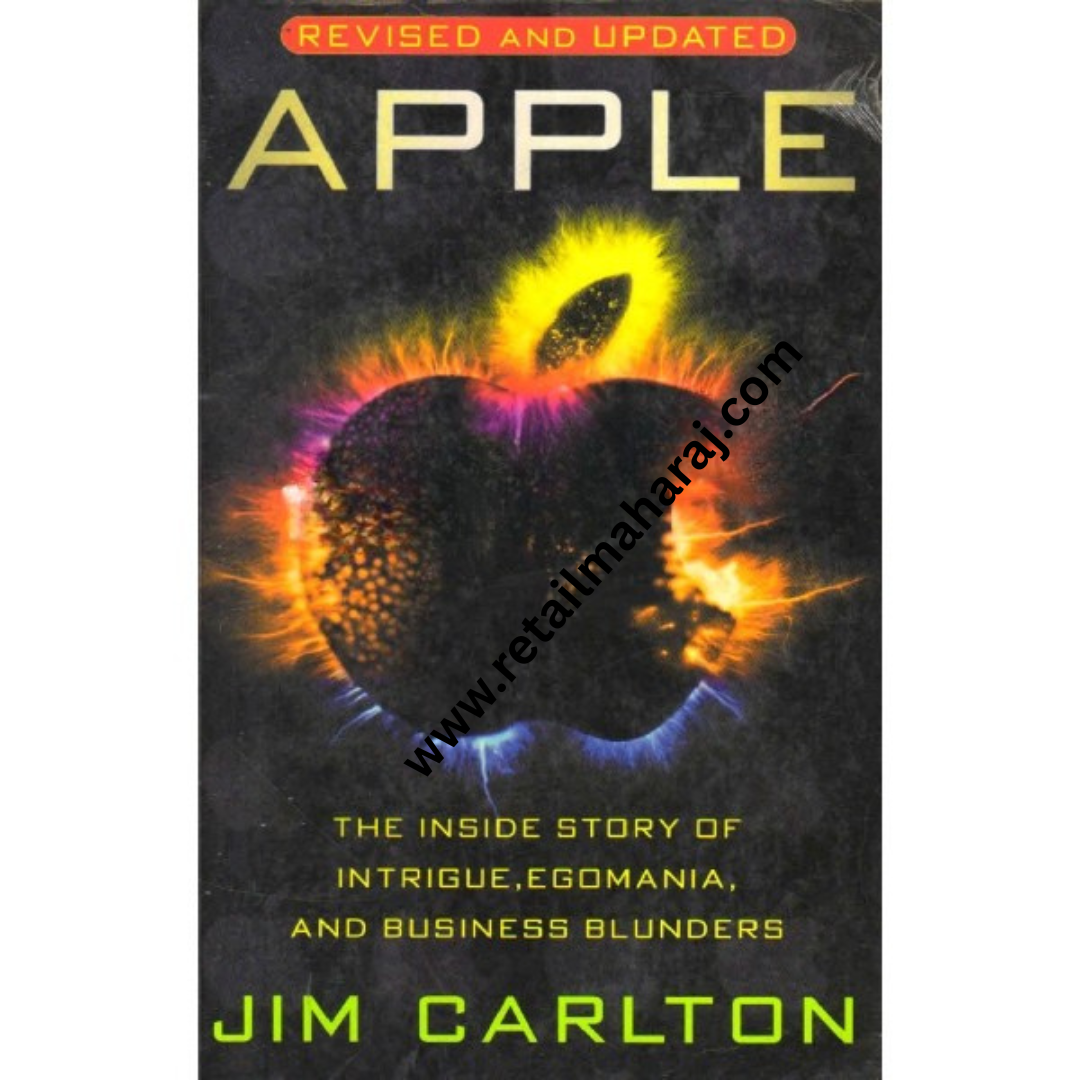 apple The Inside Story of Intrigue, Egomania, and Business Blunders