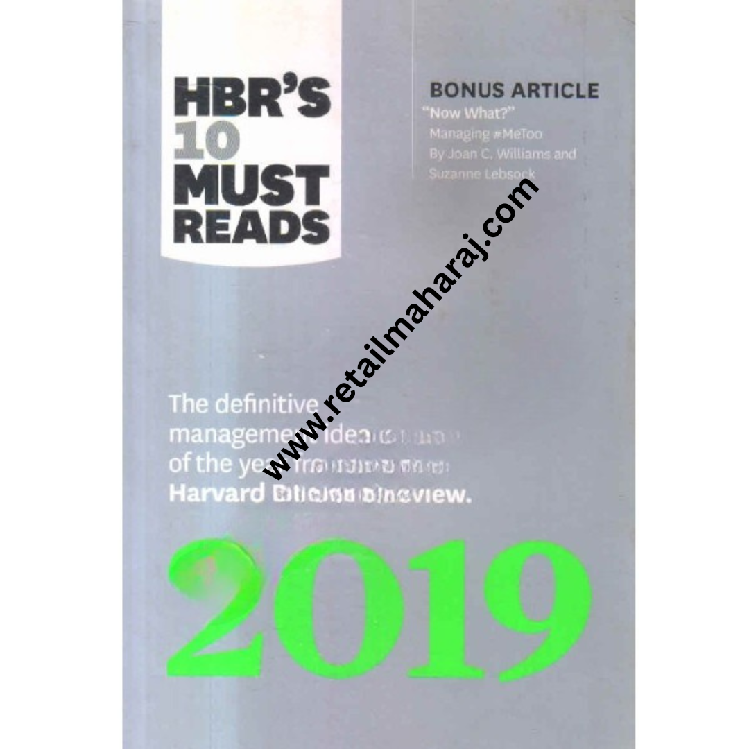 HBR's 10 Must Reads : The Definitive Management Ideas of the Year 2019