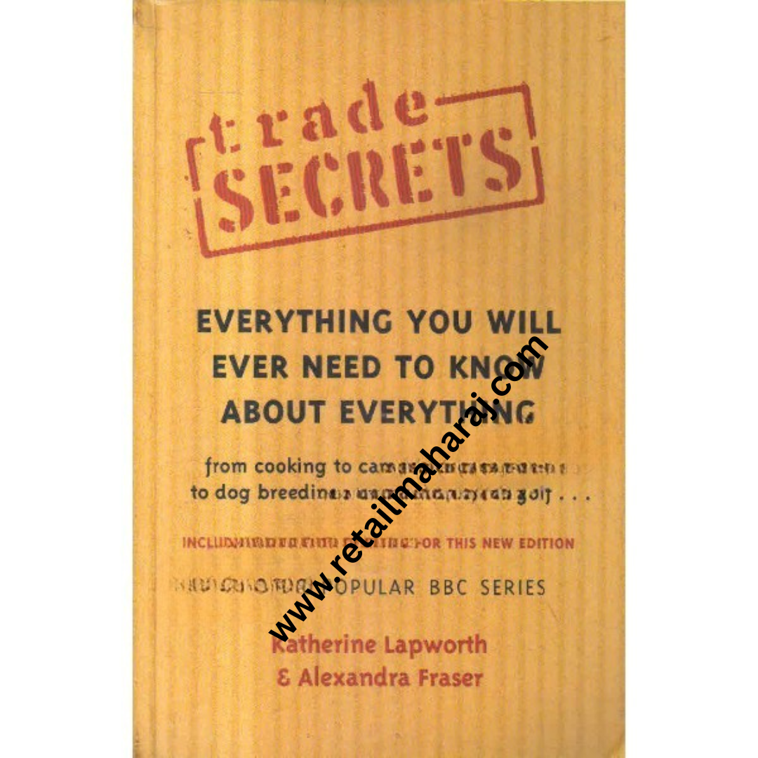 trade secrets everything you will ever need to know about everything
