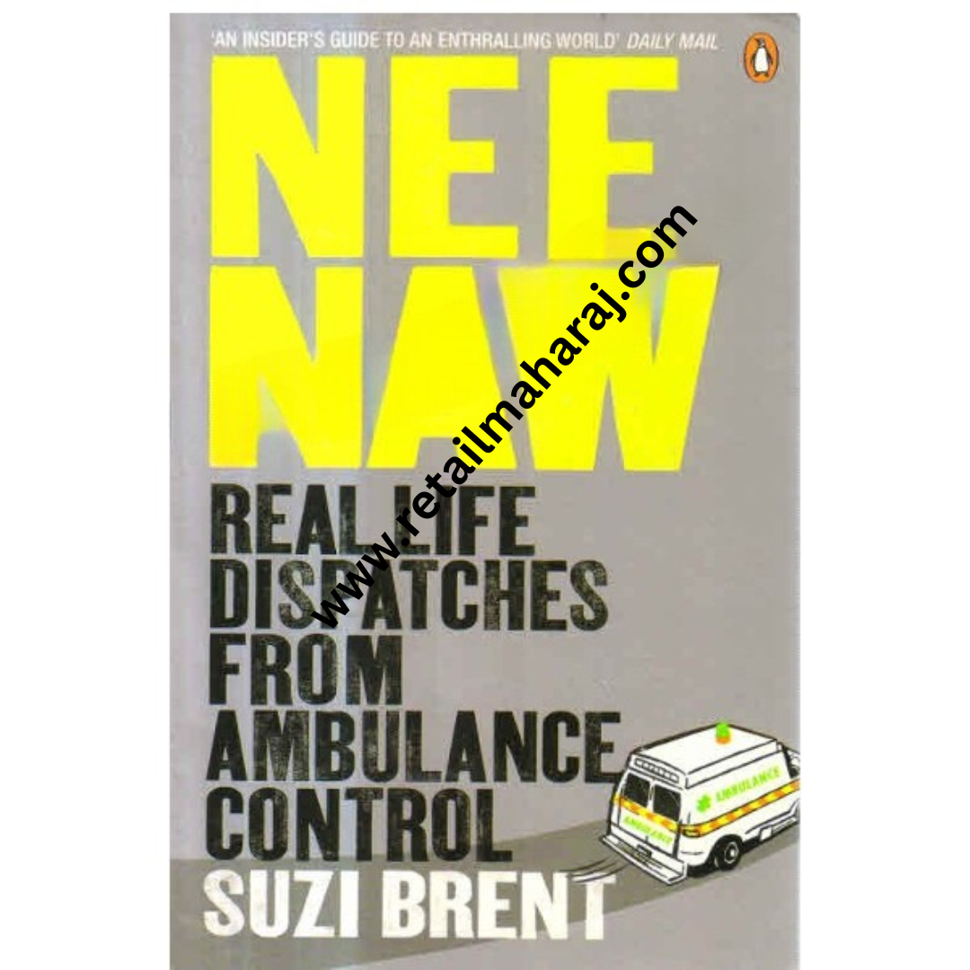 Nee Naw Real Life Dispatches from Ambulance Control