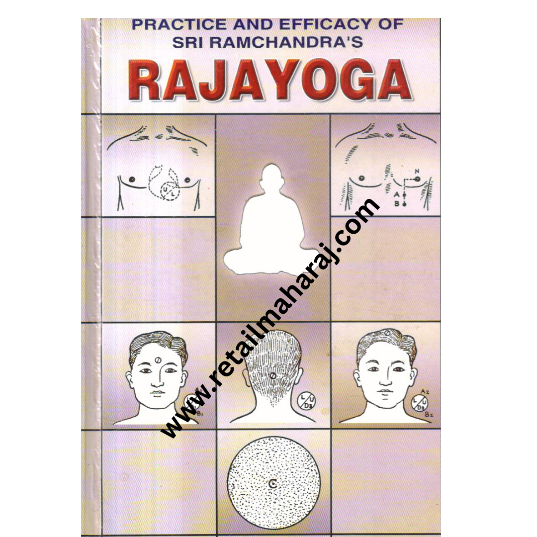 Practice and Efficacy of Sri Ramchandra’s Rajayoga - Retail Maharaj