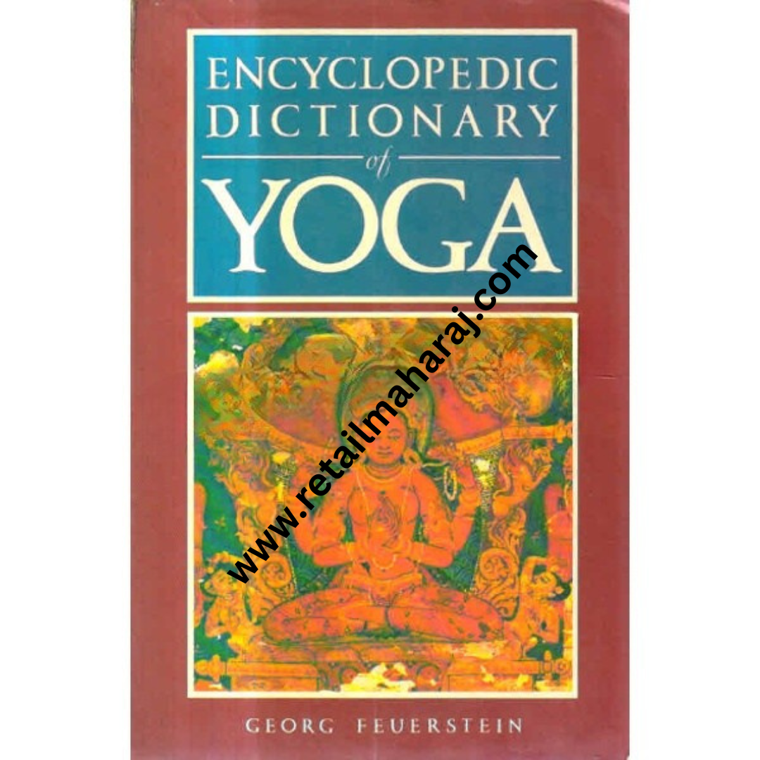 Encyclopedic Dictionary of Yoga - Retail Maharaj