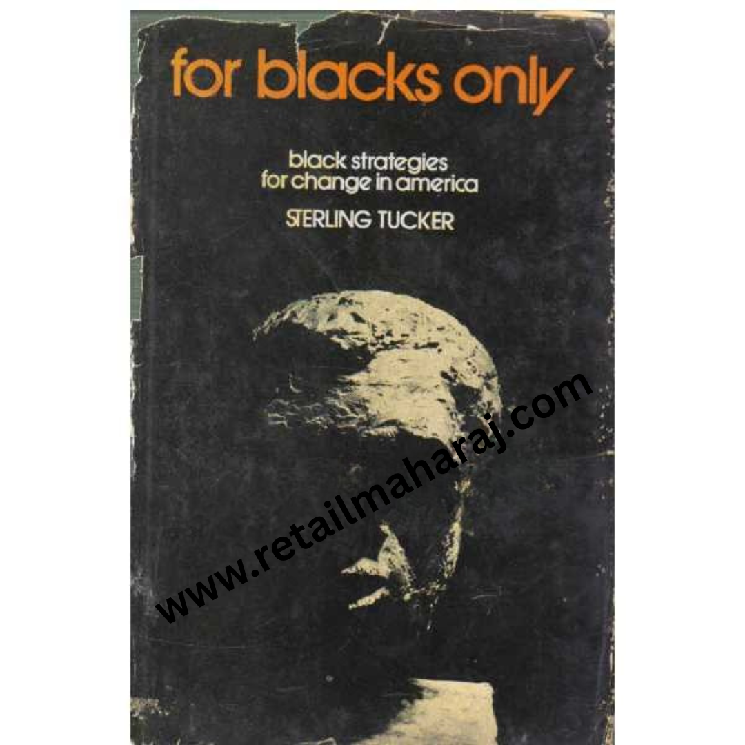 For Blacks Only Black Strategies for Change in America 1st indian reprint - Retail Maharaj