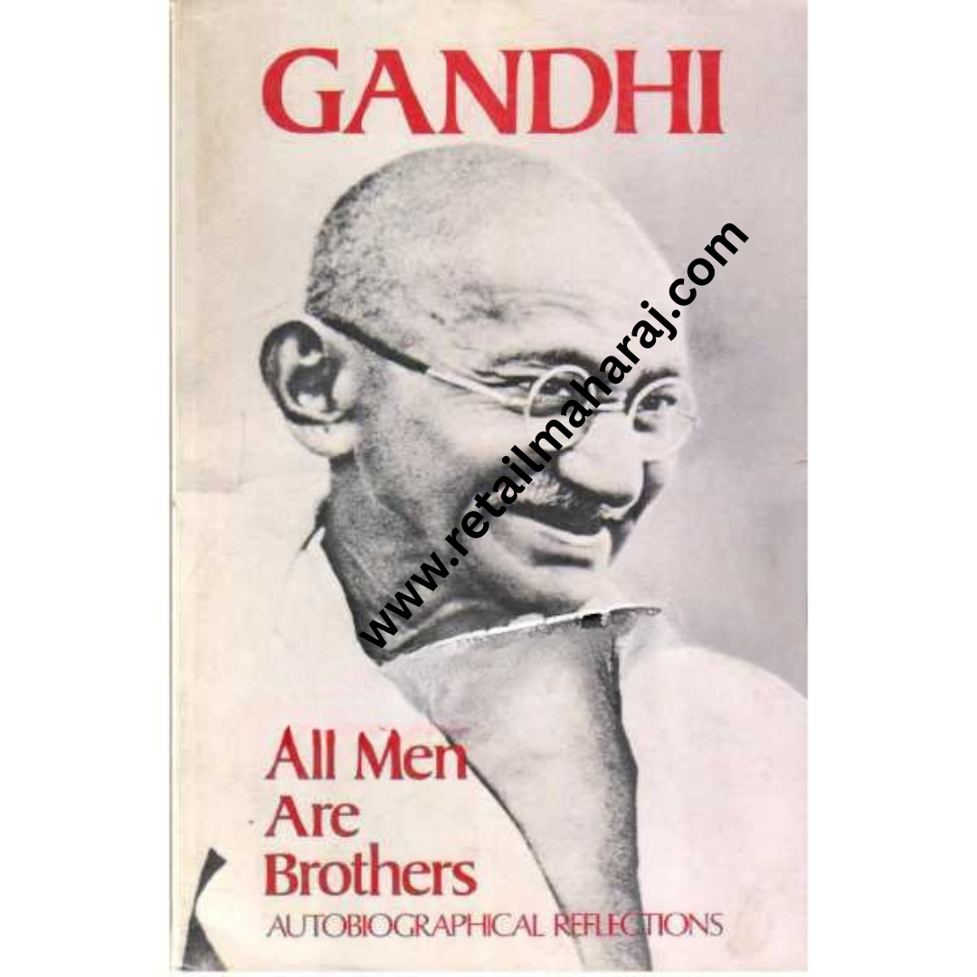 Gandhi All Men Are Brothers 1st edition