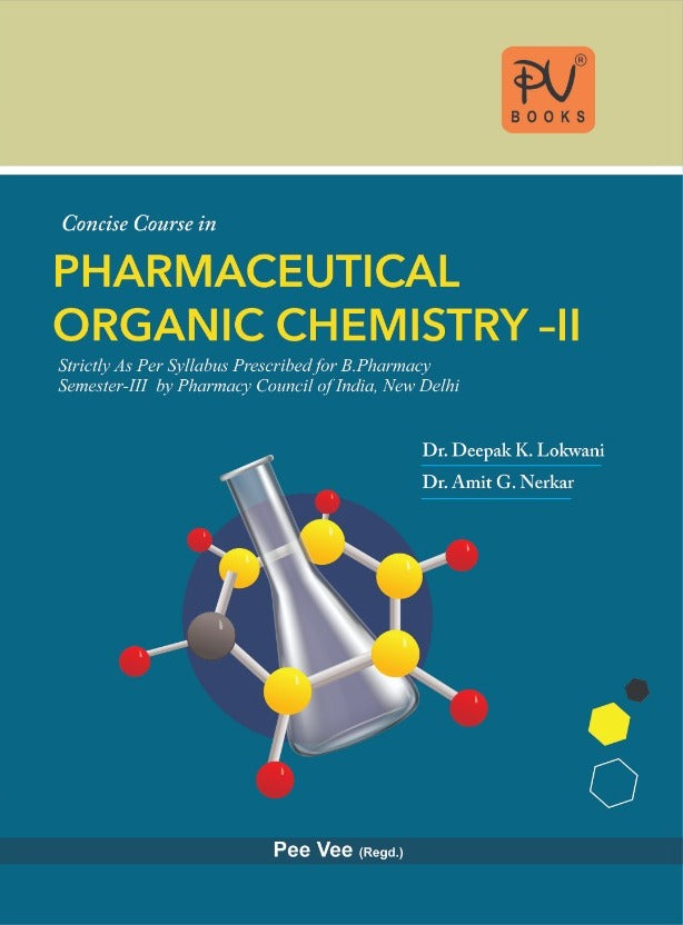 CONCISE COURSE IN PHARMA ORGANIC CHEMISTRY–II (SEMESTER III) (B. PHARM) - Retail Maharaj