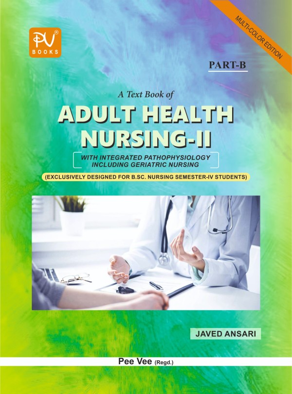 A TEXT BOOK OF ADULT HEALTH NURSING-II (A + B) FOR B.SC NURSING FOURTH SEMESTER STUDENTS - Retail Maharaj