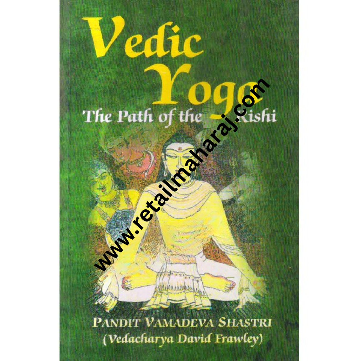 Vedic Yoga: The Path of the Rishi - Retail Maharaj
