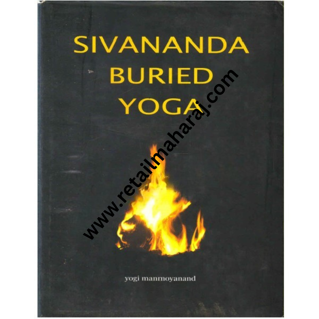 Sivananda Buried Yoga (1st Edition) - Retail Maharaj