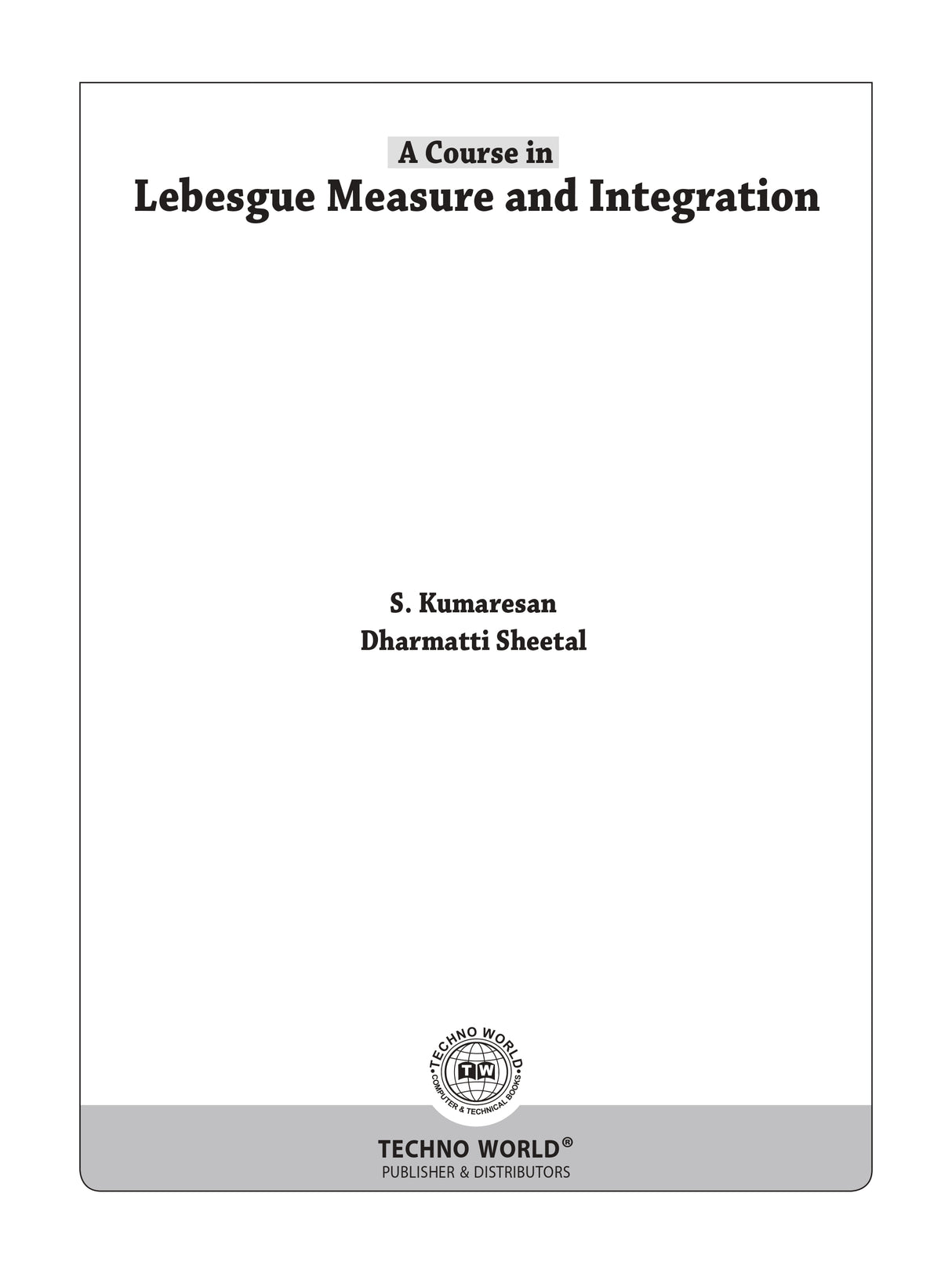 A Course In Lebesgue Measure & Integration (English Version)