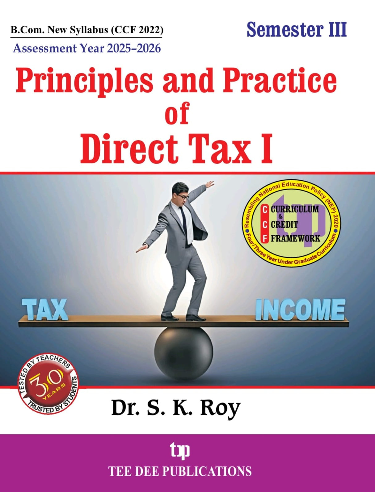 Principles and Practice of Direct Tax - I Semester III Third Semester according to Curriculum and Credit Framework 2022 under National Education Policy 2020 Four Year Undergraduate Program ASSESSMENT YEAR 2025 2026 (English Version) - Retail Maharaj