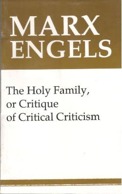 THE HOLY FAMILY OR CRITIQUE OF CRITICAL CRITICISM - Retail Maharaj
