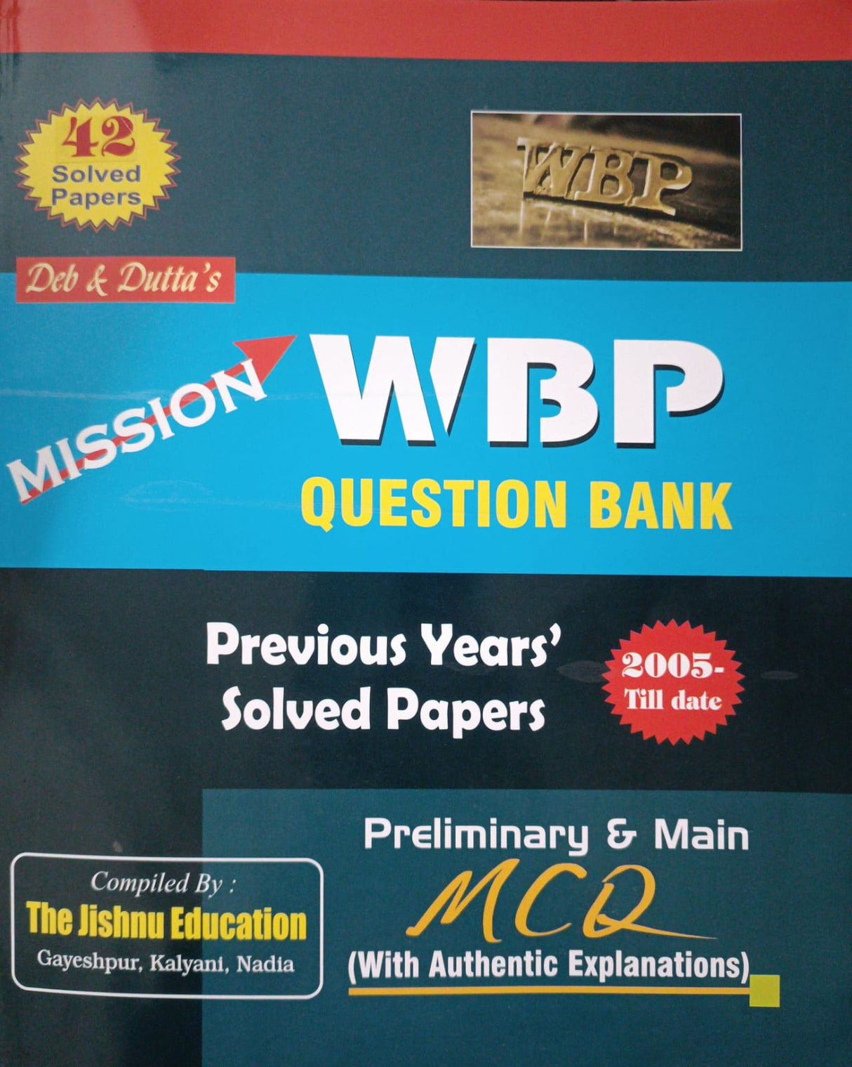 Mission WBP Question Bank (2005-till date) Previous Years 42 Solved Papers Preliminary & Main (Bengali Version)