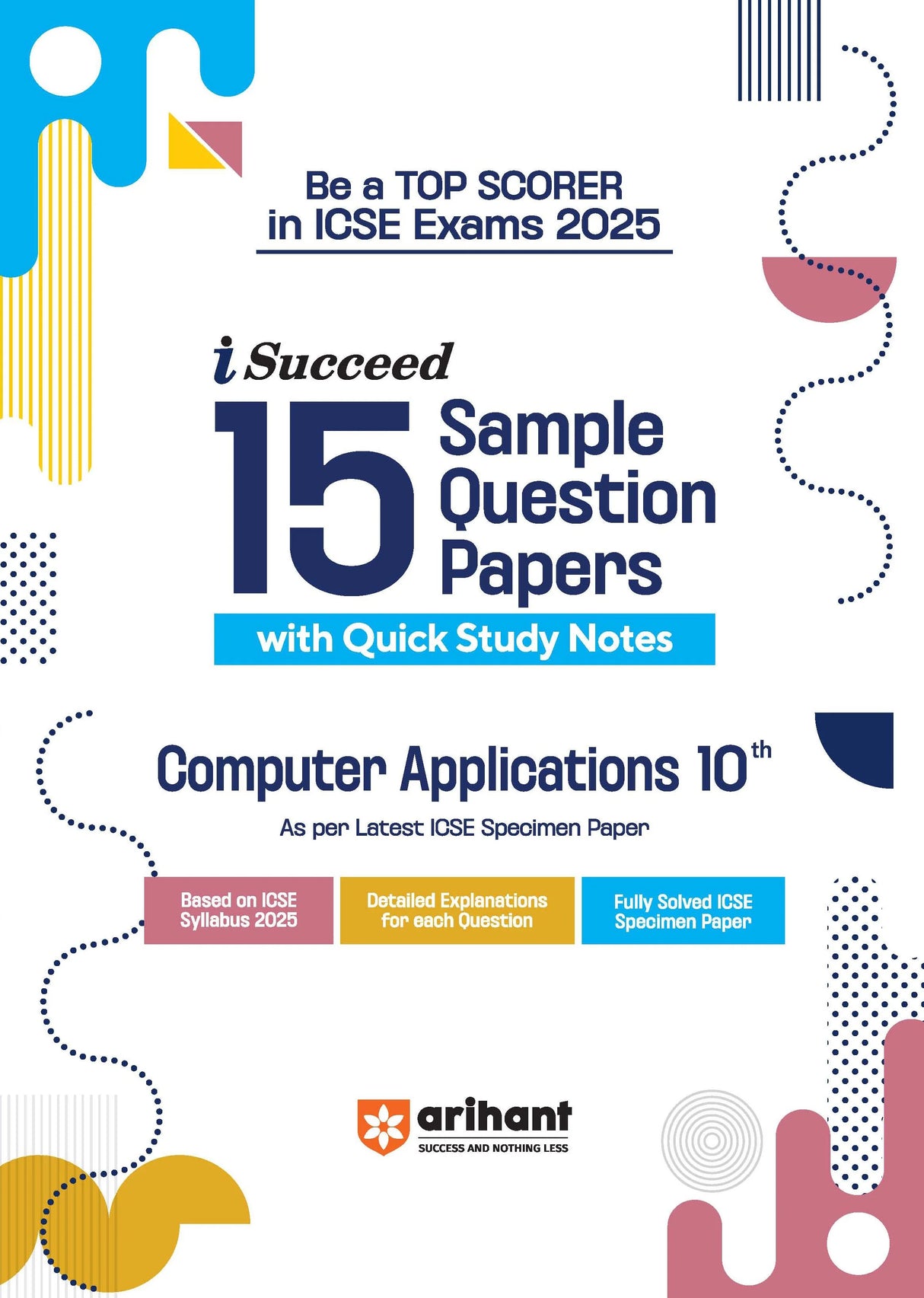 i-Succeed ICSE Computer Application Class 10th | 15 Sample Question Papers | For ICSE Exams 2025 - Retail Maharaj