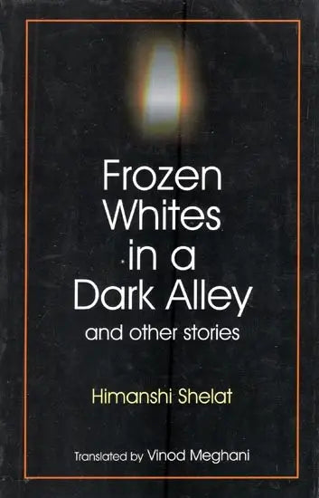 Frozen Whites in a Dark Alley and Other Stories (An Old and Rare Book) - Retail Maharaj
