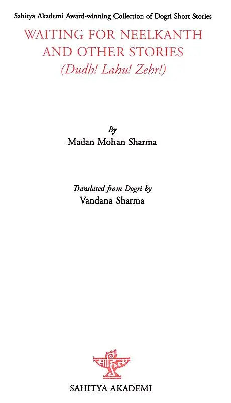 Waiting For Neelkanth and Other Stories (Dudh! Lahu! Zehr!)- Sahitya Akademi Award-Winning Collection of Dogri Short Stories - Retail Maharaj