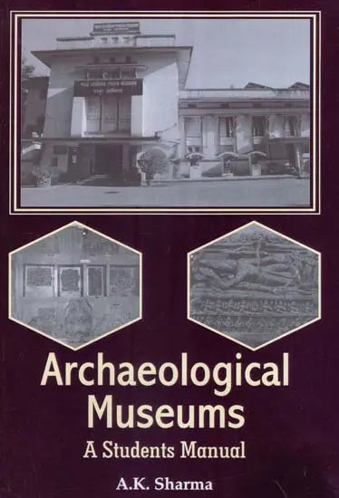 Archaeological Museums- A Students Manual - Retail Maharaj