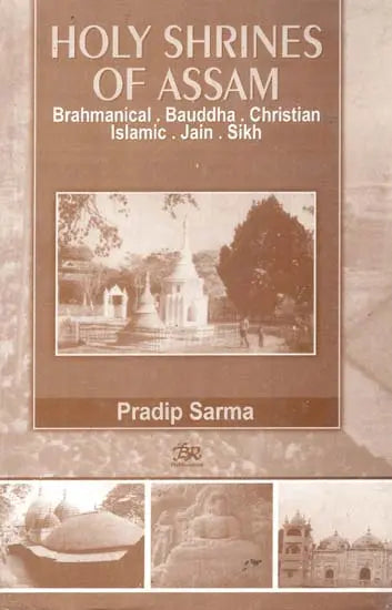 Holy Shrines of Assam- Brahmanical, Bauddha, Christian, Islamic, Jaina and Sikh - Retail Maharaj