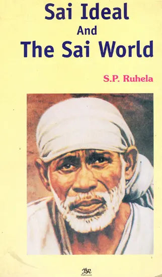 Sai Ideal And The Sai World (An Old & Rare Book) - Retail Maharaj