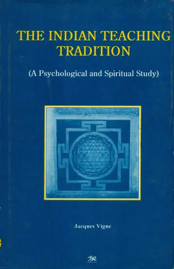 The Indian Teaching Tradition (A Psychological and Spiritual Study) - Retail Maharaj