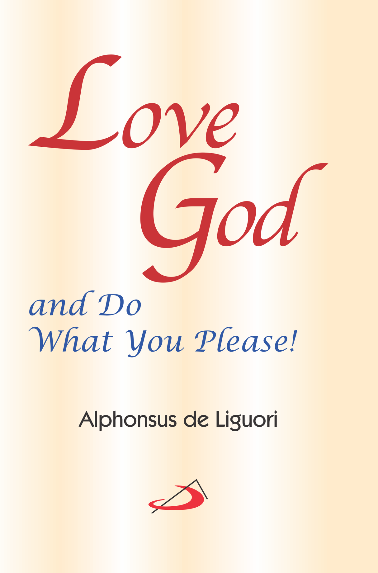 Love God And Do What You Please - Retail Maharaj