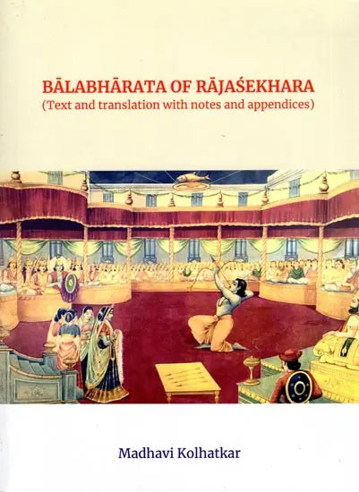 Balabharata of Rajasekhara (Text and Translation with Notes and Appendices) - Retail Maharaj