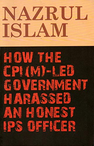 How the CPI(M)-Led Government Harassed an Honest IPS Officer - Retail Maharaj
