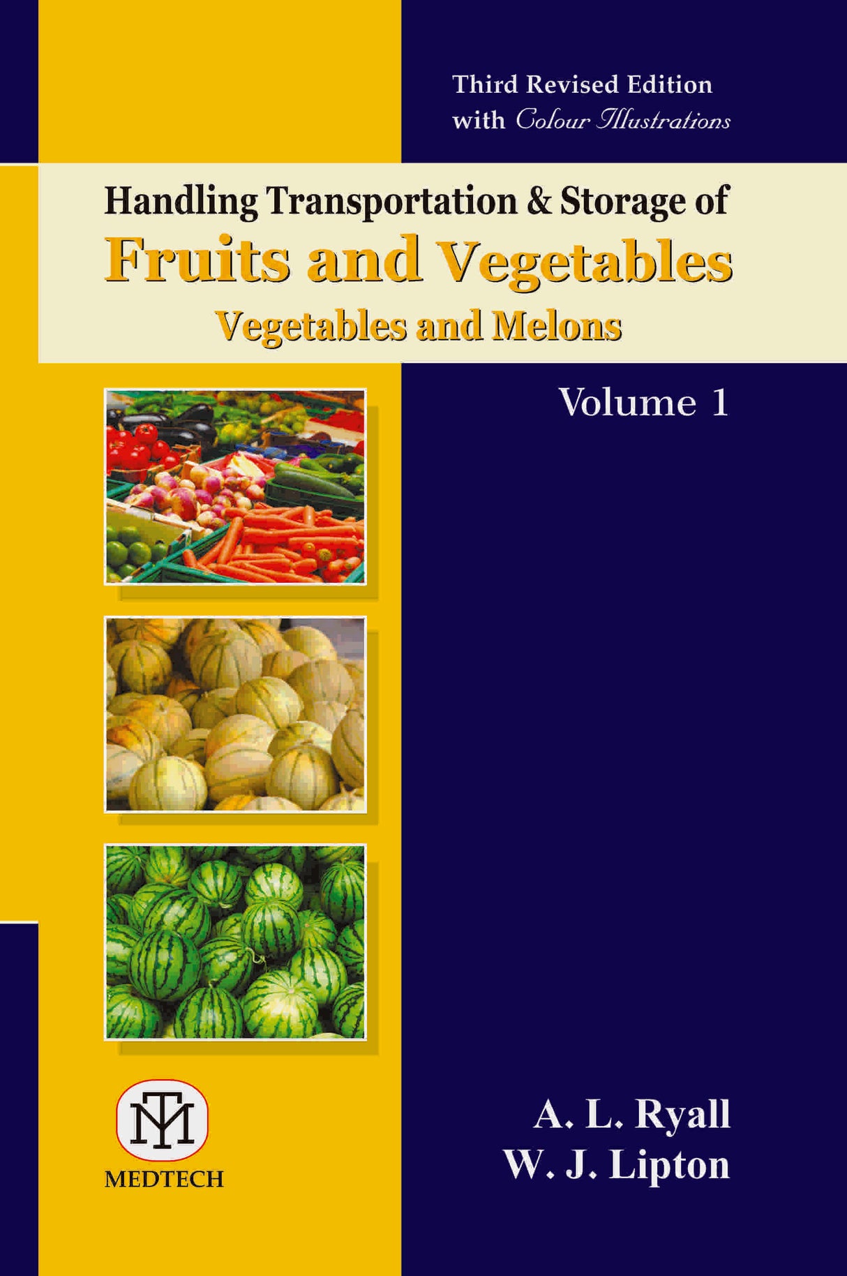 HANDLING TRANSPORTATION & STORAGE OF FRUITS & VEGETABLES, VEGETABLES AND MELONS VOL-1, 3RD REV. ED - Retail Maharaj