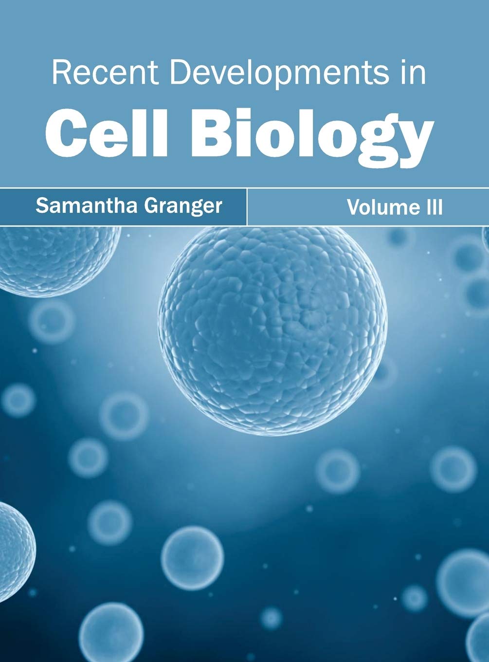 Recent Developments in Cell Biology: Volume III: 3 - Retail Maharaj