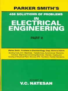 Parker Smith's 458 Solutions of Problems in Electrical Engineering Part II - Retail Maharaj