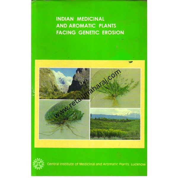 Indian Medicinal and Aromatic Plants Facing Genetic Erosion 1st edition - Retail Maharaj
