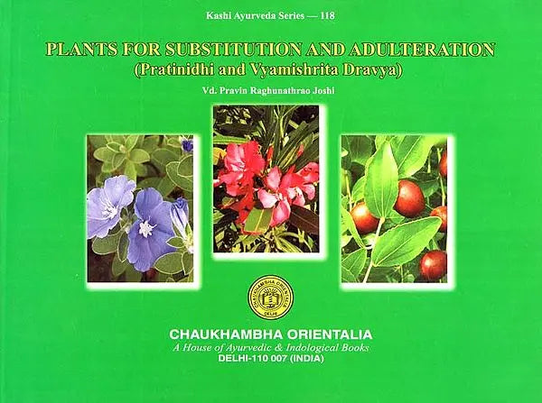 Plants for Substitution and Adulteration (Pratinidhi and Vyamishrita Dravya) - Retail Maharaj