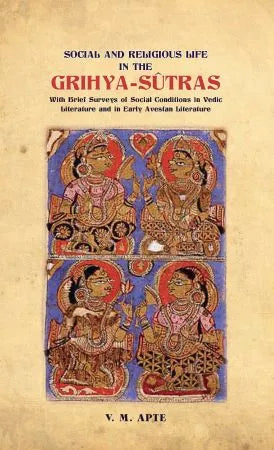 Social and Religious Life in the Grihya-Sutras - Retail Maharaj