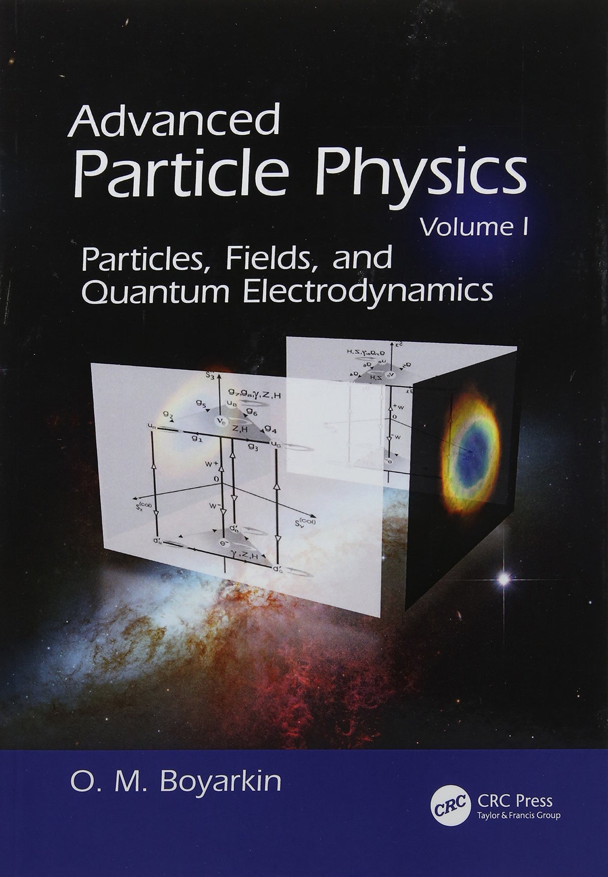 Advanced Particle Physics Volume I: Particles, Fields, and Quantum Electrodynamics: 1 - Retail Maharaj