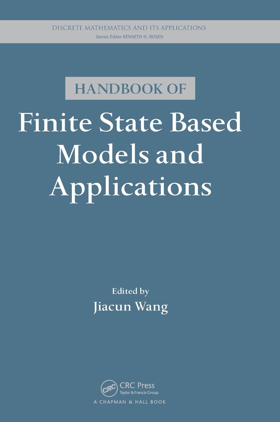 Handbook of Finite State Based Models and Applications (Discrete Mathematics and Its Applications) Wang, Jiacun - Retail Maharaj