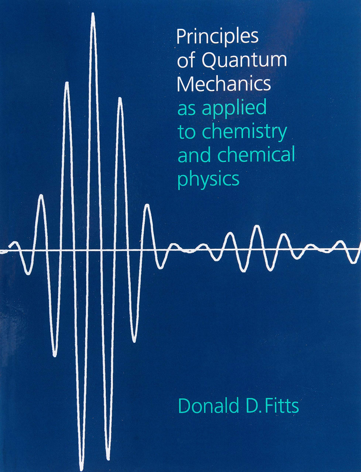 Principles of Quantum Mechanics: As Applied to Chemistry and Chemical Physics - Retail Maharaj