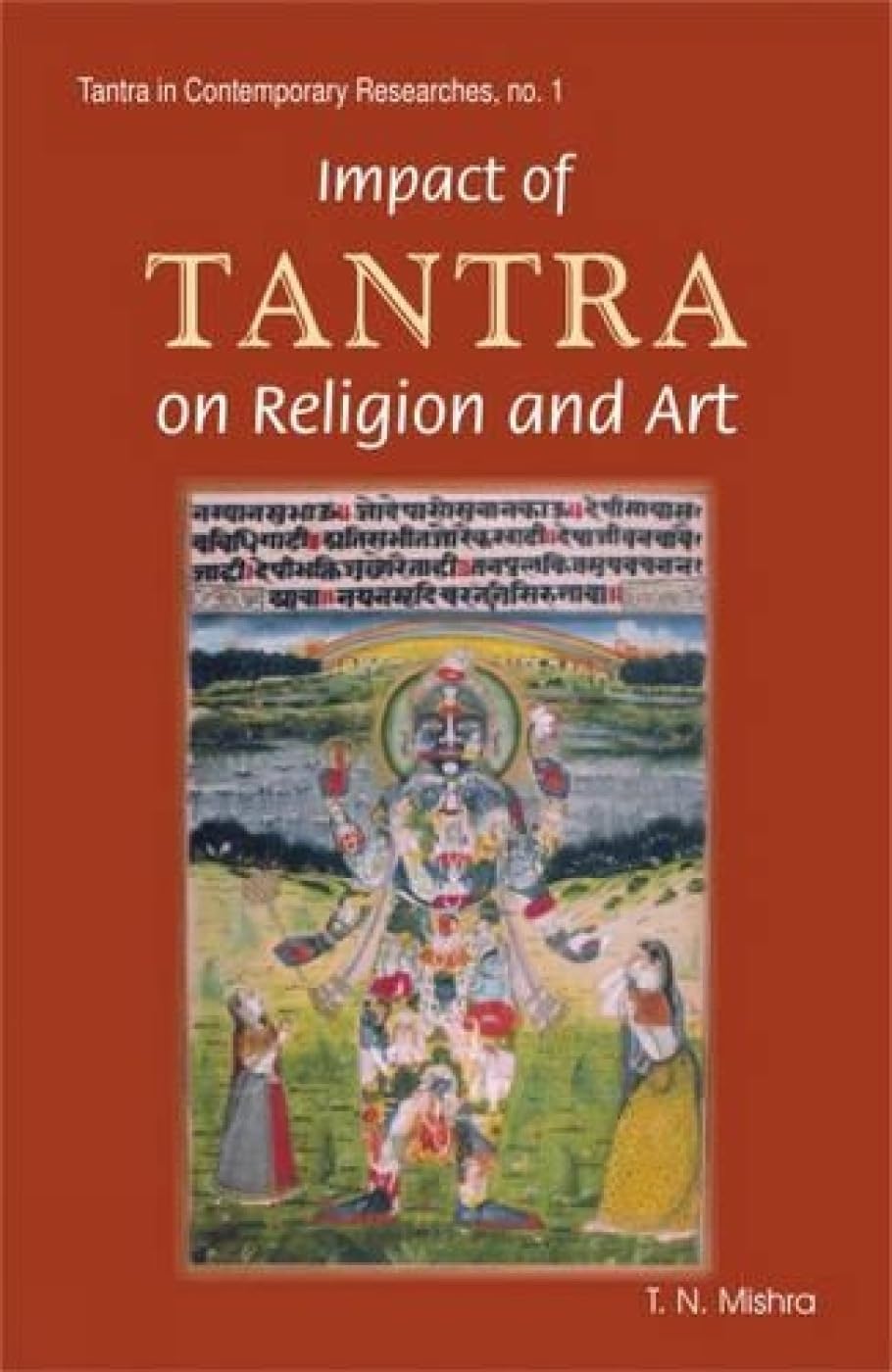 Impact of Tantra on Religion and Art: 1 (Tantra in Contemporary Researche S.) - Retail Maharaj