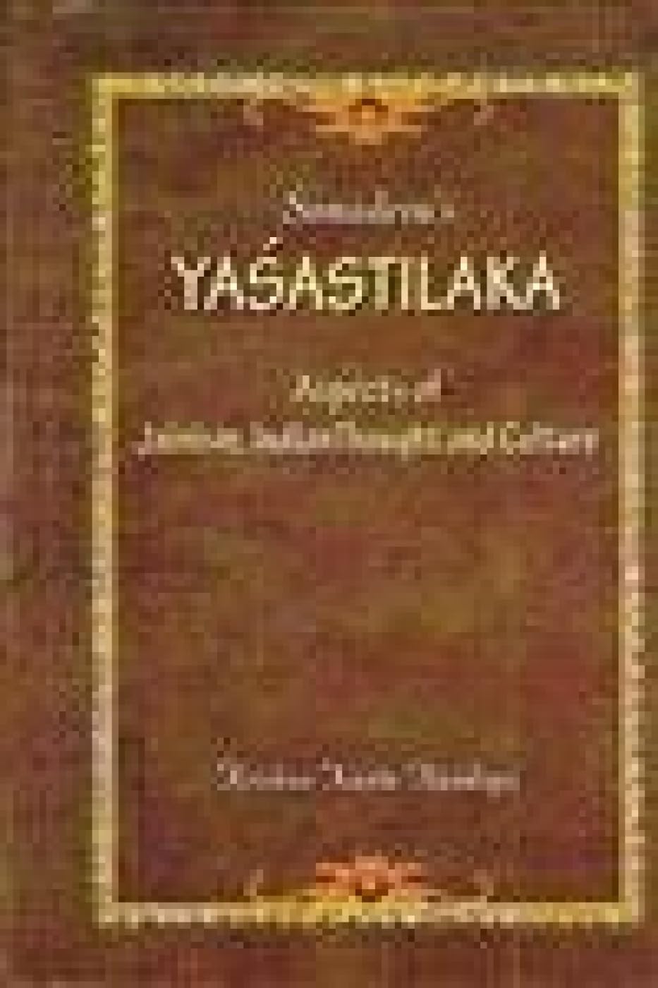 Yashastilaka: Aspects of Jainism Indian Thought and Culture - Retail Maharaj